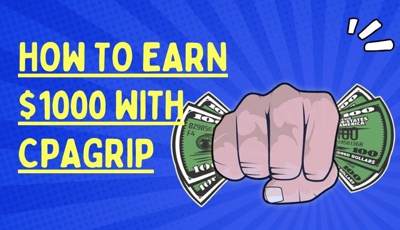 CPA Affiliate Guide_ How to Earn $1000 with CPAGrip